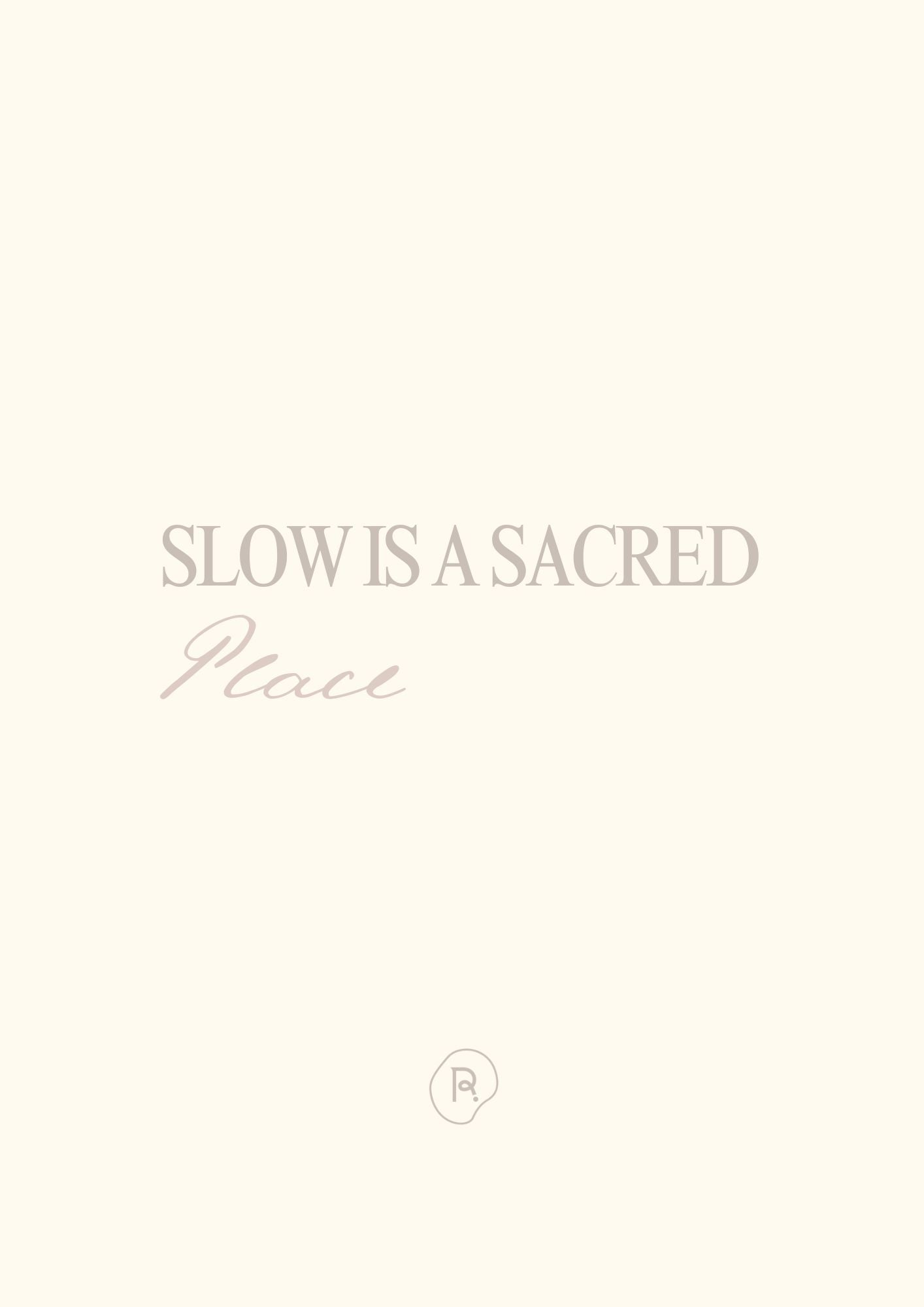 Slow is a Sacred Place Pure Reflection
